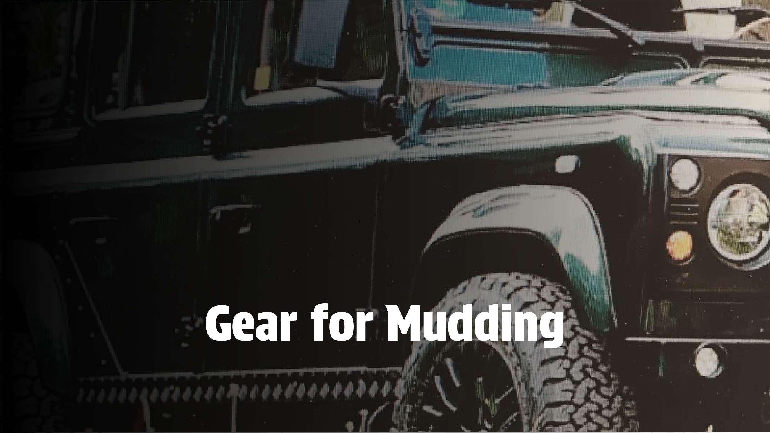 Mudding Gear