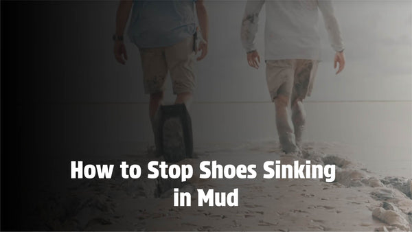 How to Stop Shoes Sinking in Mud