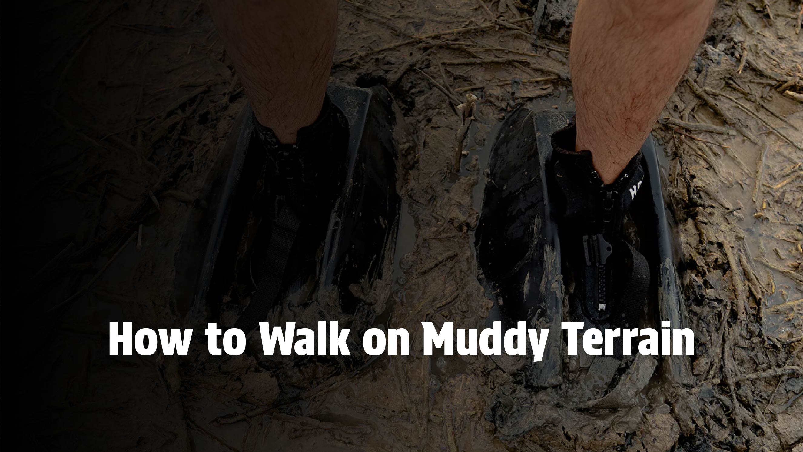 How to Walk on Muddy Terrain?